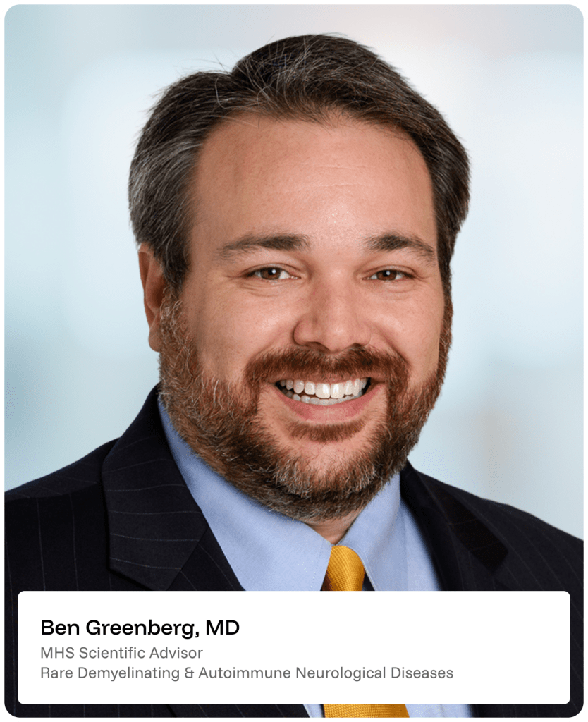 A smiling man with short dark hair and a beard, wearing a dark suit, blue shirt, and yellow tie. Text at the bottom reads: Ben Greenberg, MD, MHS Scientific Advisor, Rare Demyelinating & Autoimmune Neurological Diseases.