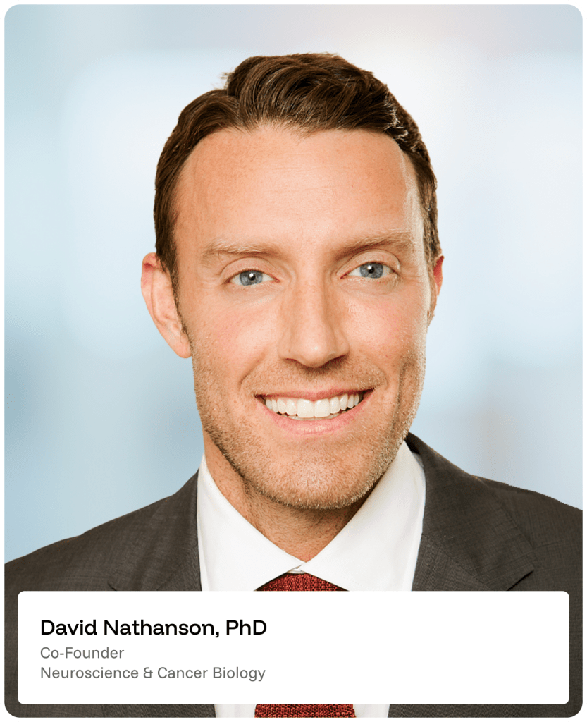 Smiling man in a suit and tie against a blurred background. At the bottom, text reads: David Nathanson, PhD, Co-Founder, Neuroscience & Cancer Biology..