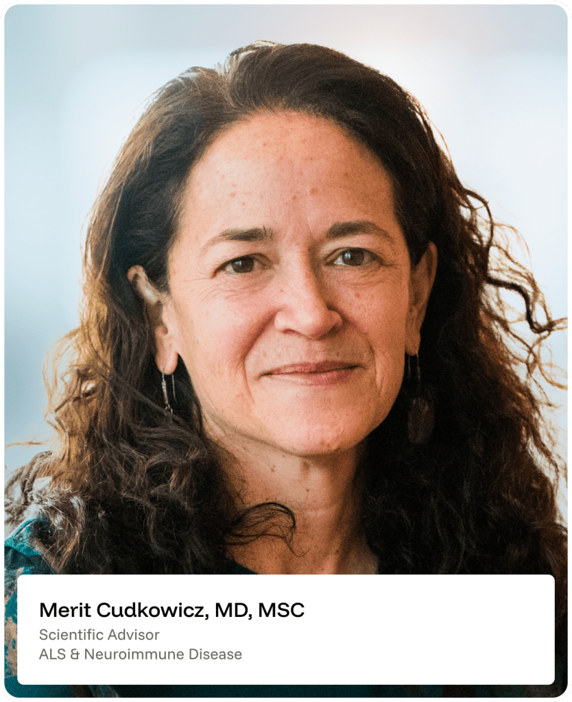 A woman with long curly brown hair and earrings, smiling gently. Text below reads: Merit Cudkowicz, MD, MSC, Scientific Advisor, ALS & Neuroimmune Disease..